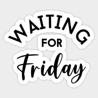 Waiting for Friday Sticker